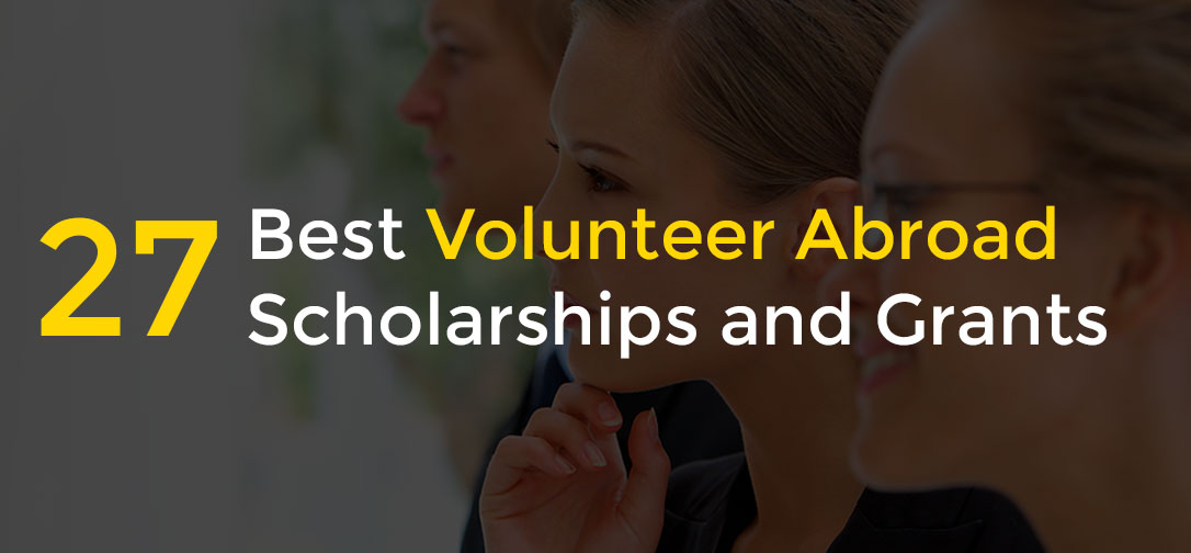 27 best volunteer abroad scholarships and grants – Global Crossroad