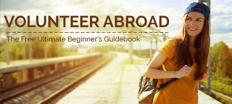 The Comprehensive Guide to Volunteering Abroad